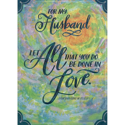 Let All That You Do : Swirling Green, Blue and Pink Watercolor Religious Easter Card for Husband: For My Husband - Let All That You Do Be Done In Love. - 1 Corinthians 16:14 (ESV)