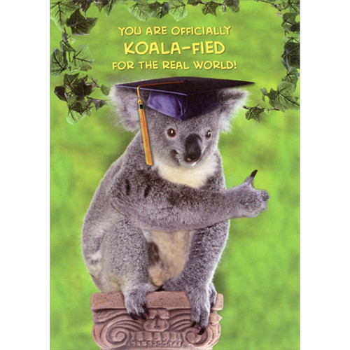 Koala-fied For The Real World Funny / Humorous Graduation Congratulations Card: You Are Officially KOALA-FIED For The Real World!