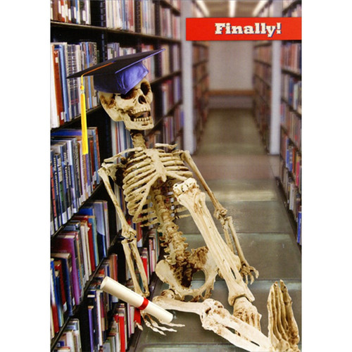 Skeleton in Library Funny / Humorous College Graduation Congratulations Card: Finally!