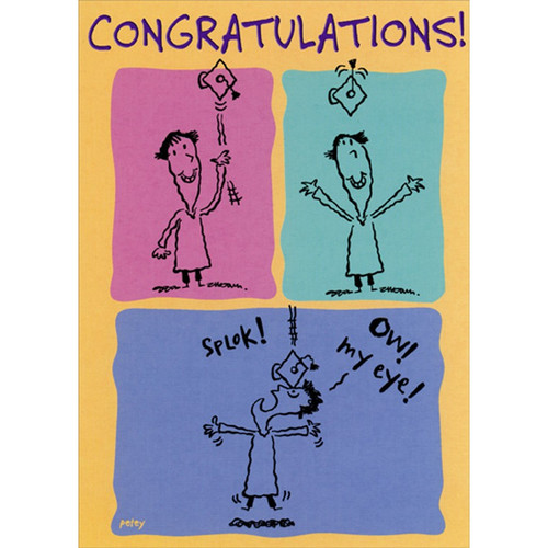 Grad Cap Toss : Eye Injury Funny / Humorous Graduation Congratulations Card: Congratulations!  Splok!  OW!  My eye!