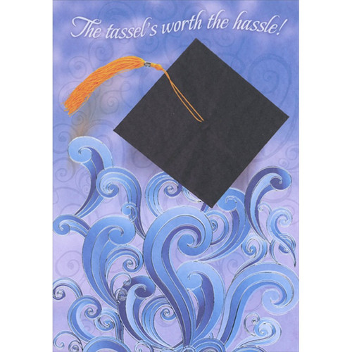 Tassel's Worth the Hassle Graduation Congratulations Card for Someone Special: The tassel's worth the hassle!