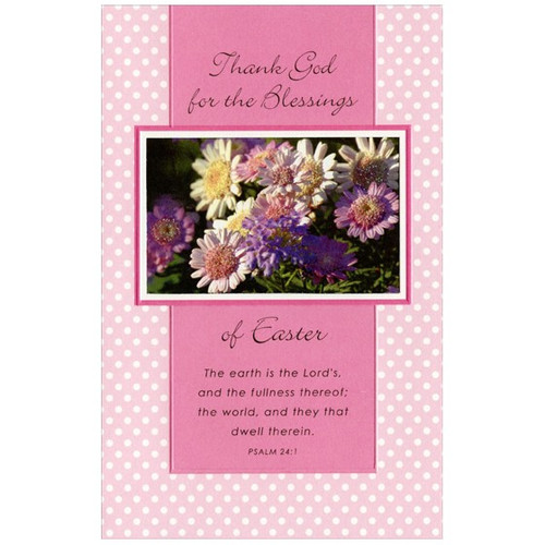 Glitter Daisies on Polka Dots: Thank God Religious Easter Card: Thank God for the Blessings of Easter - “The earth is the Lord's, and the fullness thereof; the world, and they that dwell therein.” Psalm 24:1