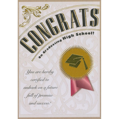 Certified To Embark : Future Full of Promise : Gold Ribbon High School Graduation Congratulations Card: CONGRATS On Graduating High School!  You are hereby certified to embark on a future full of promise and success!