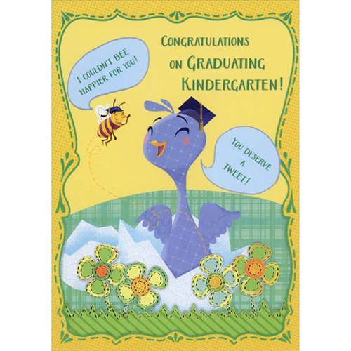 Bumble Bee and Newly Hatched Bird Kindergarten Graduation Congratulations Card: Congratulations on Graduating Kindergarten!  I couldn't bee happier for you!  You deserve a tweet!