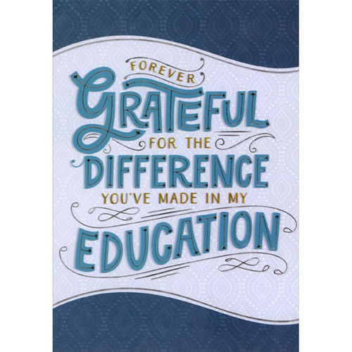 Forever Grateful For The Difference You've Made in My Education Thank You Card: Forever Grateful For The Difference You've Made In My Education