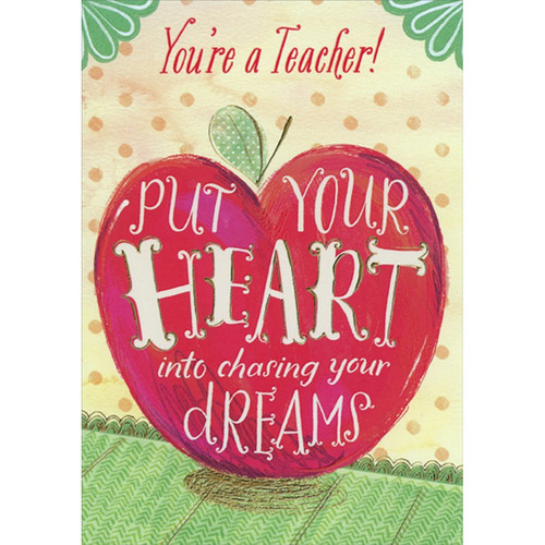 Large Red Apple : Put Your Heart Into Dreams : Teaching Degree Graduation Congratulations Card: You're a Teacher!  Put your heart into chasing your dreams