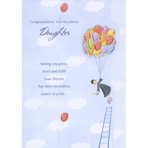 Grad Floating Above Ladder Holding 3D Tip On Balloons Die Cut Hand Decorated Graduation Congratulations Card for Daughter: Congratulations To A Wonderful Daughter - Seeing you grow, learn and fulfill your dreams has been an endless source of pride…