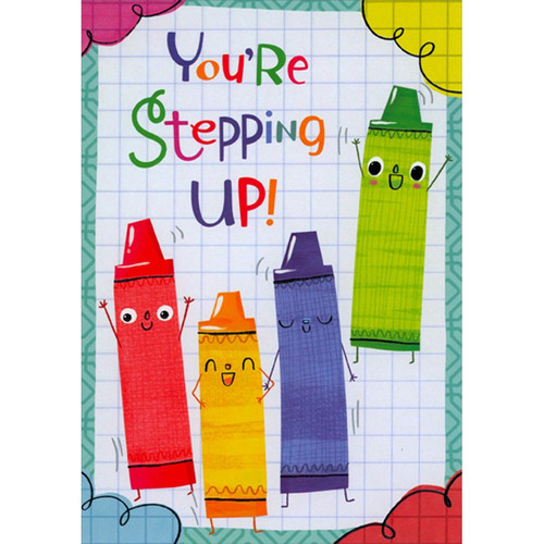 Four Colorful Crayons : Stepping Up to Next Grade Juvenile / Kids Congratulations Card: You're stepping up!