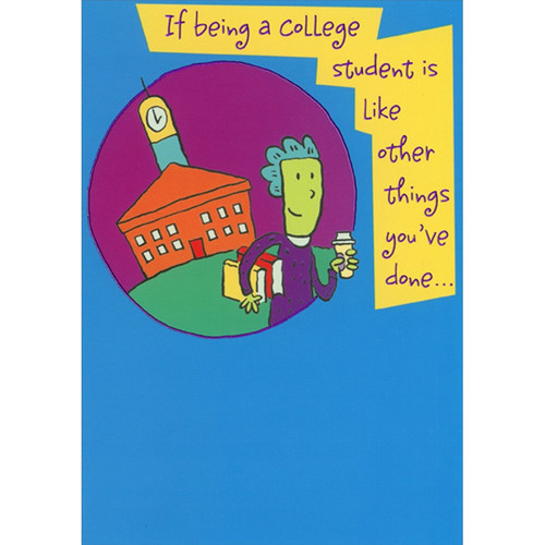 Green Guy, Orange School Building : Away at College Thinking Of You Card: If being a college student is like other things you've done…