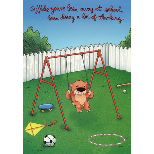 Brown Bear Sitting on Swing : Away at School : Miss You Card: While you've been away at school, been doing a lot of thinking…