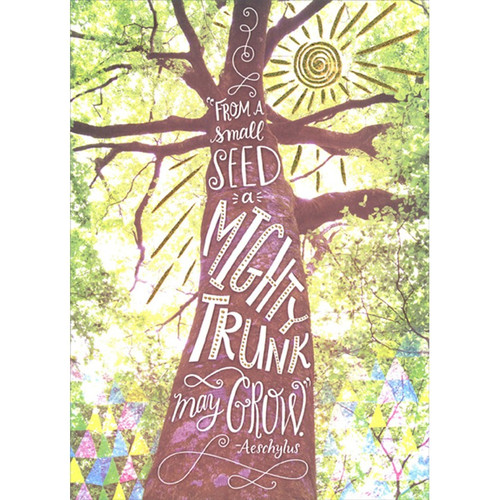 Tall Tree and Gold Foil Swirl Sun : From a Small Seed Graduation Congratulations Card: “From a small seed a mighty trunk may grow.”  - Aeschylus