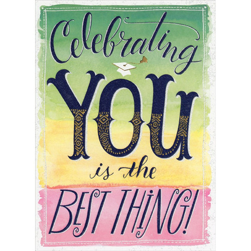 Celebrating You Is The Best Thing Graduation Congratulations Card from All: Celebrating You is the Best Thing!