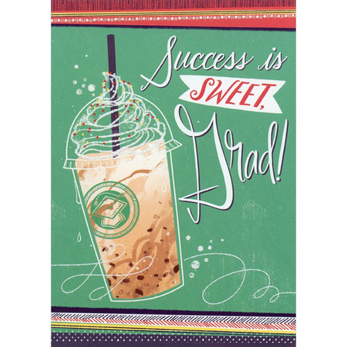 Success Is Sweet Iced Drink College Graduation Congratulations Card: Success is Sweet, Grad!