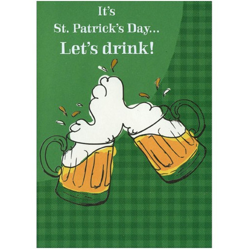 Let's Drink Funny St. Patrick's Day Card: It's St. Patrick's Day…  Let's drink!