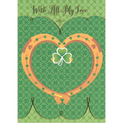 Horseshoe Heart with Shamrock: All My Love St. Patrick's Day Card: With All My Love