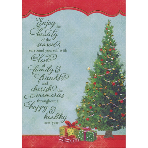 Enjoy the Beauty of the Season Decorated Tree Christmas Card: Enjoy the beauty of the season, surround yourself with the love of family and friends, and cherish the memories throughout a happy and healthy new year