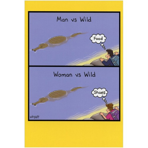 Man Vs. Wild Funny / Humorous Tim Whyatt Birthday Card: Man vs Wild “Food” -- Woman vs Wild “Shoes”