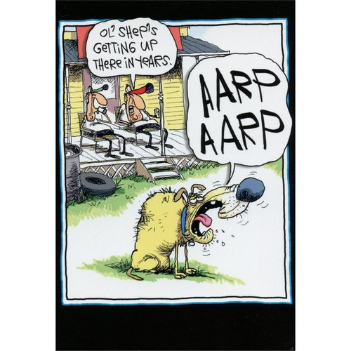 AARP Bark Funny / Humorous McCoy Bros Birthday Card: Ol' Shep's getting up there in years. AARP AARP