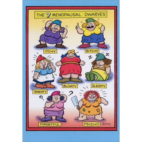 Menopausal Dwarves Funny / Humorous Dan Collins Birthday Card: The 7 menopausal dwarves: itchy, bitchy, sweaty, bloaty, sleepy, forgetful, psycho