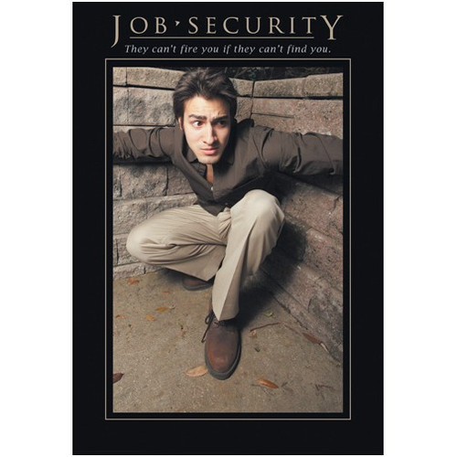 Job Security Funny / Humorous Birthday Card: JOB SECURITY  They can't fire you if they can't find you.