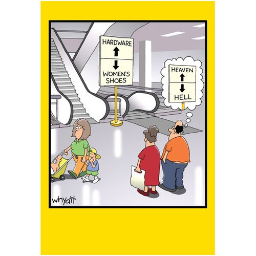 Escalator Signs Funny / Humorous Tim Whyatt Birthday Card: Hardware (up arrow)  Women's Shoes (down arrow)  Heaven (up arrow)  Hell (down arrow)