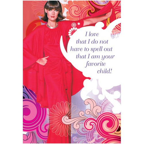 Favorite Child Funny / Humorous Mother's Day Card: I love that I do not have to spell out that I am your favorite child!