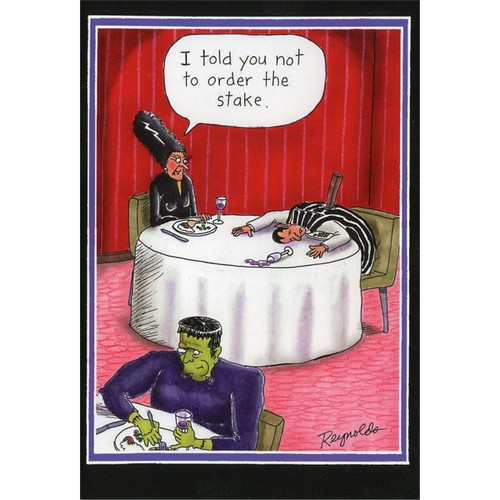 Order The Stake Funny / Humorous Halloween Card: I told you not to order the stake.