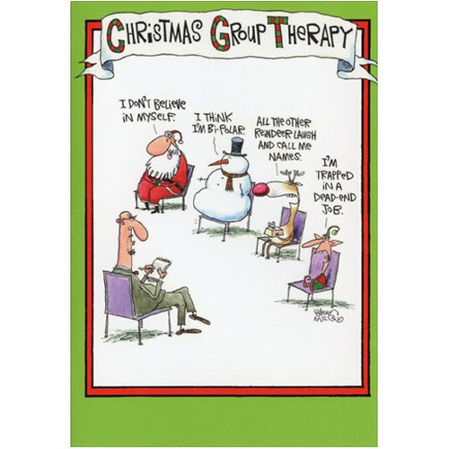 Group Therapy Funny / Humorous Christmas Card: Christmas Group Therapy - I don't believe in myself. I think I'm bi-polar. All the other reindeer laugh and call me names. I'm trapped in a dead-end job.