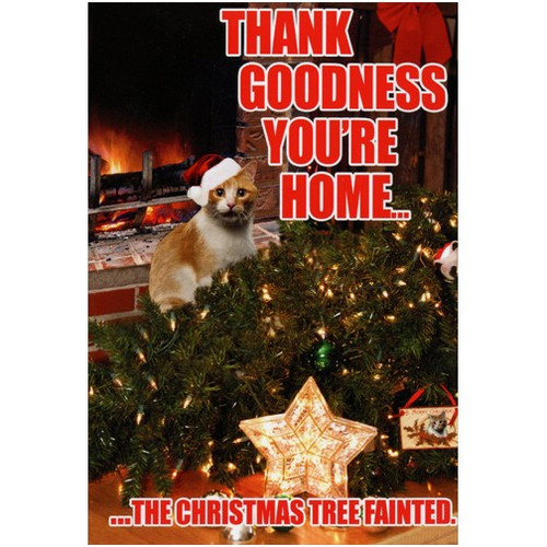 Tree Fainted Cat Funny Christmas Card: Thank goodness you're home…   …the Christmas tree fainted.