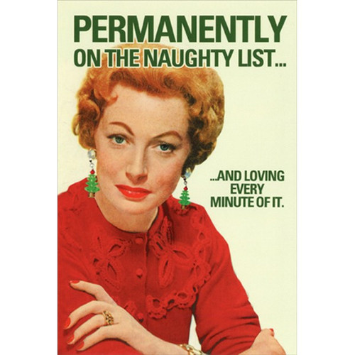 Permanent Naughty List Humorous / Funny Christmas Card: Permanently on the naughty list… …and loving every minute of it.