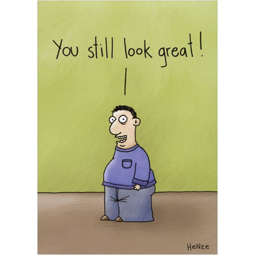 You Still Look Great Funny / Humorous 70th Birthday Card: You still look great!