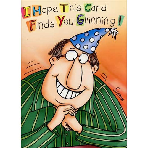 Grinning Man Funny / Humorous Birthday Card: I hope this card finds you grinning!