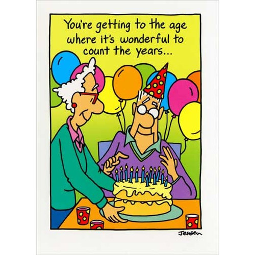 Count the Years Funny / Humorous Birthday Card: You're getting to the age where it's wonderful to count the years…