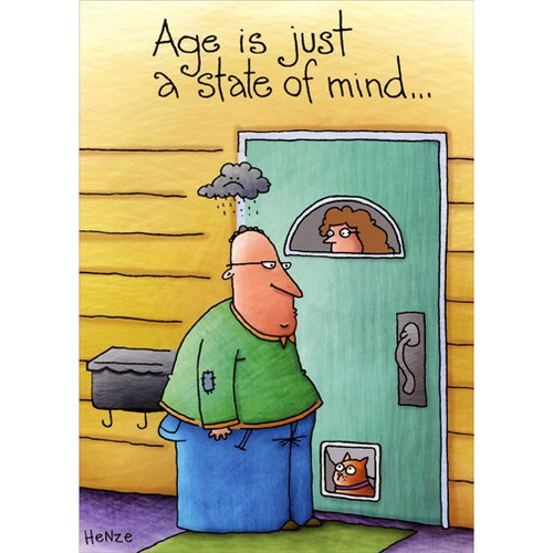 Age Is State Of Mind Funny Birthday Card: Age is just a state of mind…