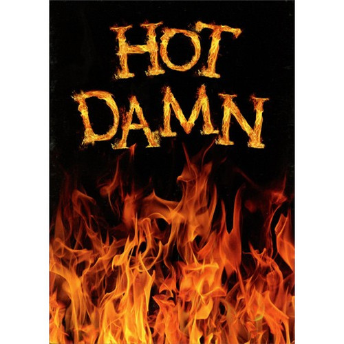 Hot Flames Funny Birthday Card: Hot Damn