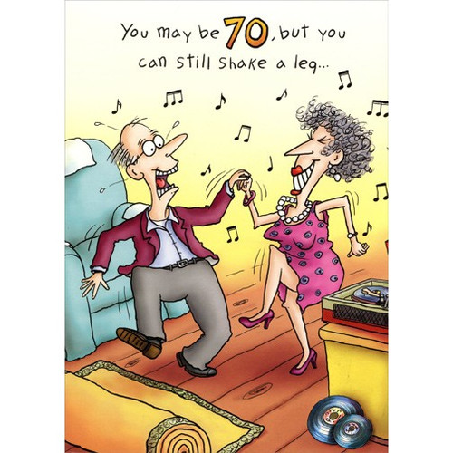 Shake A Leg: 70th Funny Birthday Card: You may be 70, but you can still shake a leg…