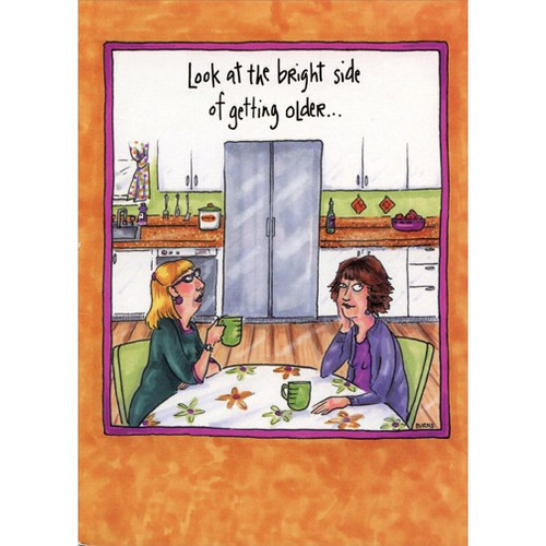 Bright Side Of Getting Older: 50th Funny Feminine Birthday Card: Look at the bright side of getting older…