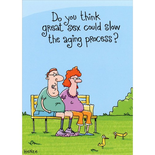 Couple On Park Bench Funny Birthday Card: Do you think great sex could slow the aging process?
