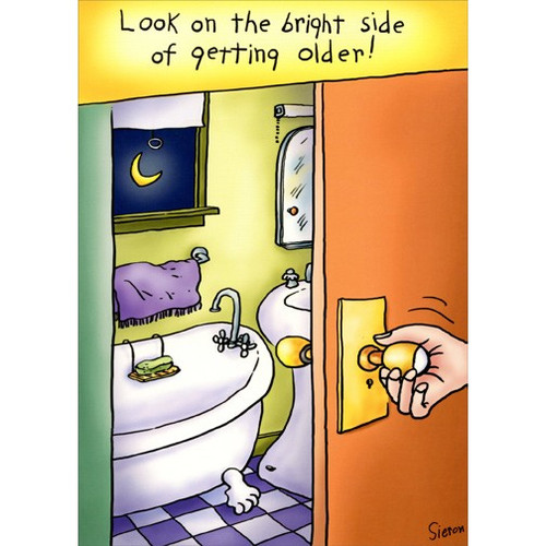 Door to Bathroom Funny Birthday Card: Look on the bright side of getting older!