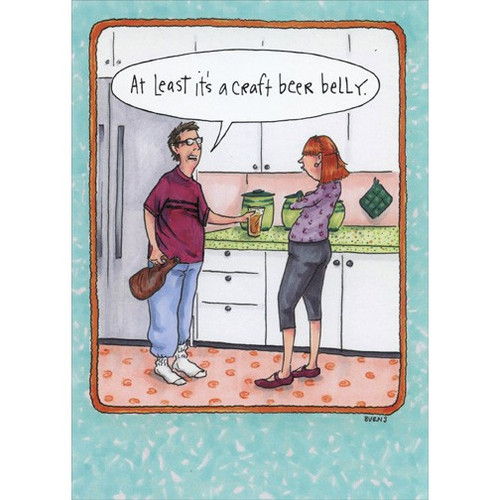 Craft Beer Belly Funny Masculine Birthday Card for Him / Man: At least it's a craft beer belly.