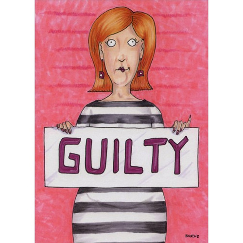 Guilty Funny Femanine Birthday Card for Her: GUILTY