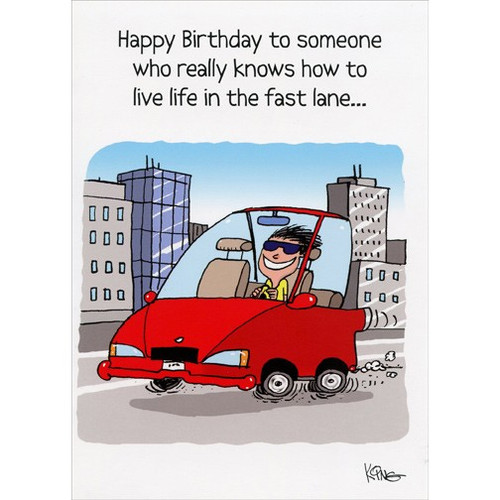 Live in the Fast Lane Funny Birthday Card for Him: Happy Birthday to someone who really knows how to live life in the fast lane…