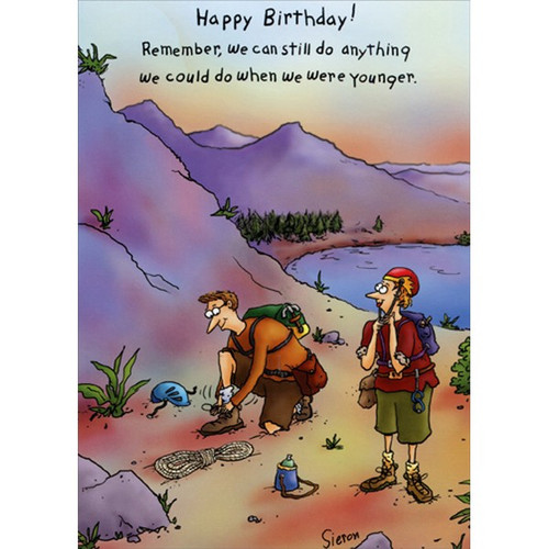 Hiking Couple Funny Birthday Card: Happy Birthday! Remember, we can still do anything we could do when we were younger.