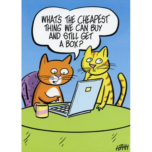 Cats Shopping Online Funny Birthday Card: What's the cheapest thing we can buy and still get a box?