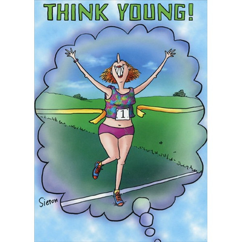 Think Young Funny Feminine Birthday Card for Her: THINK YOUNG!