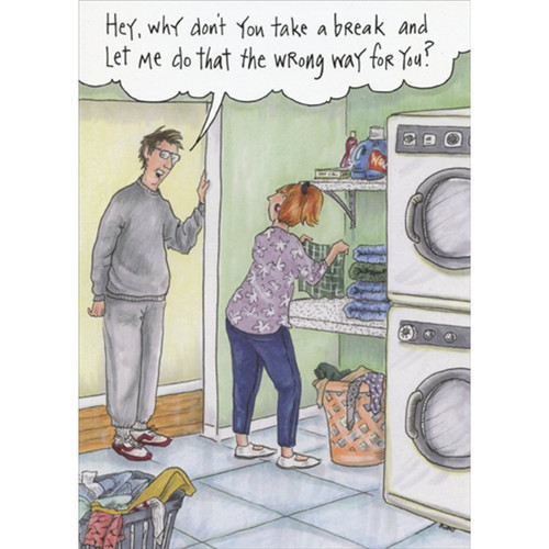 Husband Helps With Laundry Funny / Humorous Birthday Card For Her / Woman: Hey, why don't you take a break and let me do that the wrong way for you?