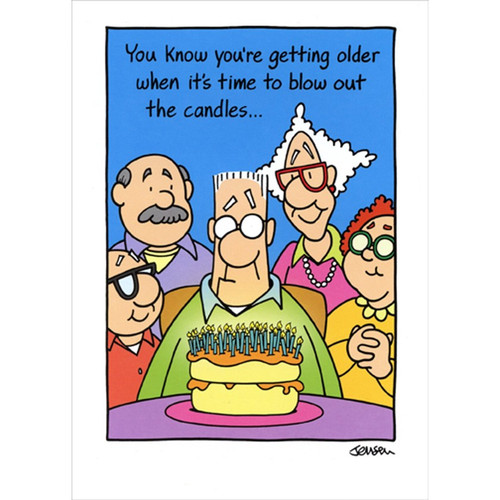 Man with Birthday Cake and Friends Funny / Humorous Masculine Birthday Card for Him / Man: You know you're getting older when it's time to blow out the candles…