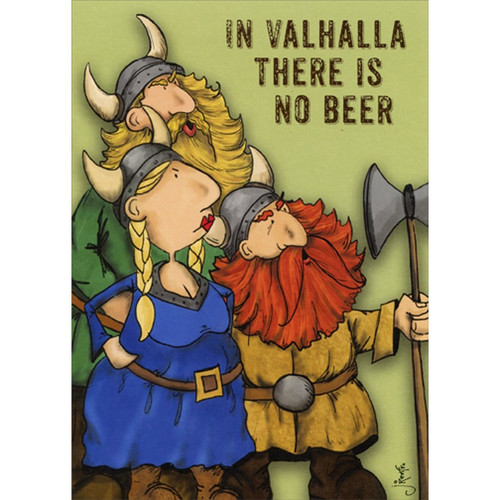 Angry Viking Friends Funny / Humorous Birthday Card: In Valhalla there is no beer