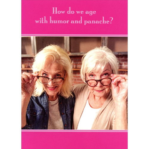 Two Women Looking Past Glasses Funny / Humorous Feminine Birthday Card for Her / Woman: How do we age with humor and panache?