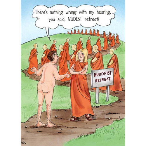Buddhist Retreat Funny / Humorous Birthday Card: There's nothing wrong with my hearing, you said NUDIST retreat! (BUDDHIST RETREAT)